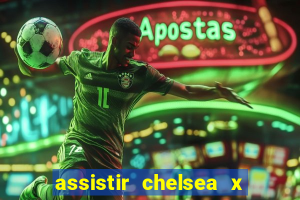 assistir chelsea x arsenal futemax